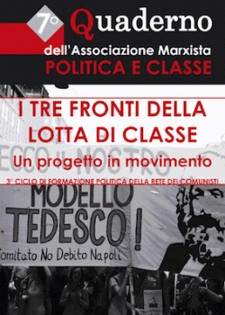 Quaderno dell'Associazione Politica e Classe: "I tre fronti della lotta di classe. Un progetto in movimento"
